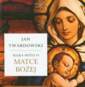 Okładka książki Kilka myśli o Matce Bożej
