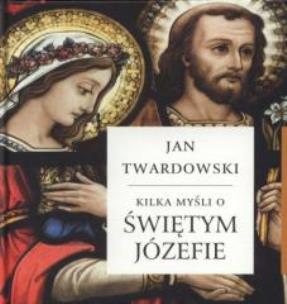 Okładka książki Kilka myśli o świętym Józefie