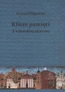 Okładka książki Klisze pamięci z wileńskiej ojczyzny
