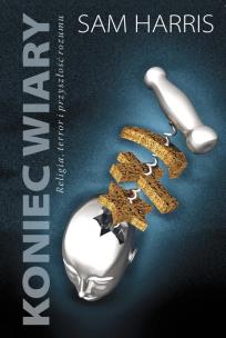 Okładka książki Koniec wiary. Religia, terror i przyszłość rozumu