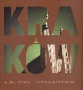 Okładka książki Kraków w oku iPhona / in the Eye of iPhone