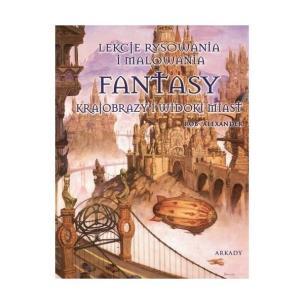 Okładka książki Lekcje rysowania i malowania. Fantasy Krajobrazy..