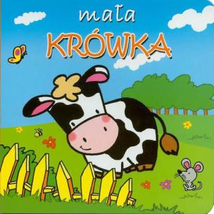 Okładka książki Małe zwierzątka - Mała krówka