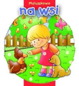 Okładka książki Maluszkowo. Na wsi