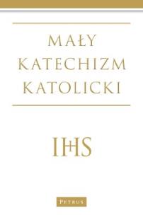 Okładka książki Mały Katechizm Katolicki