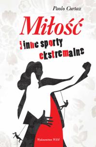 Okładka książki Miłość i inne sporty ekstremalne