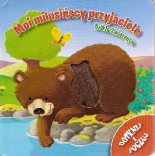 Okładka książki Moi milusińscy przyjaciele - Dzikie zwierzęta