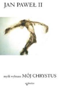 Okładka książki Mój Chrystus. Myśli wybrane