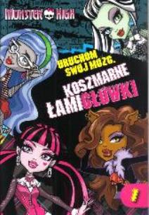 Okładka książki Monster High - Uruchom swój mózg Koszmarne Łamig.1