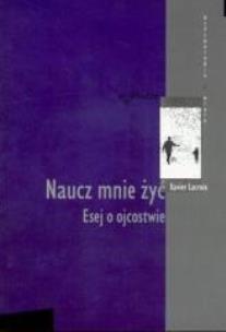 Okładka książki Naucz mnie żyć Esej o ojcostwie