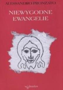 Niewygodne Ewangelie. Autor: Pronzato Alessandro. Multiszop.pl Okładka książki Niewygodne Ewangelie