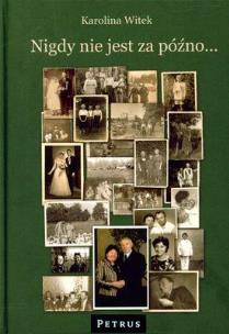 Okładka książki Nigdy Nie Jest Za Późno Tw