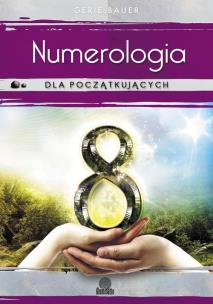 Numerologia dla początkujących. Autor: Bauer Gerie. Multiszop.pl Okładka książki Numerologia dla początkujących