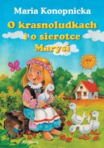 Okładka książki O krasnoludkach i o sierotce Marysi