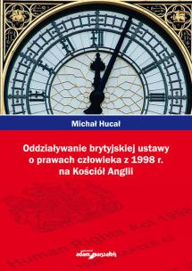 Okładka książki Oddziaływanie brytyjskiej ustawy o prawach człowieka z 1998r. na Kościół Anglii