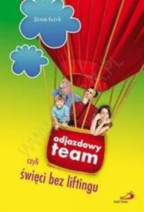 Okładka książki Odjazdowy team czyli święci bez liftingu
