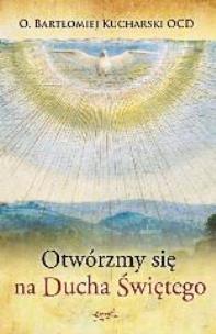 Okładka książki Otwórzmy się na Ducha Świętego