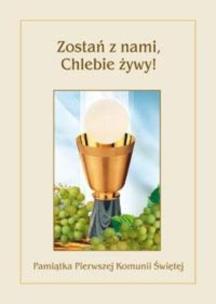 Okładka książki Pamiątka I Komunii Świetej. Zostań z nami Chlebie