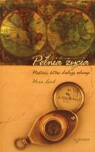 Okładka książki Pełnia życia Historie które dodają odwagi