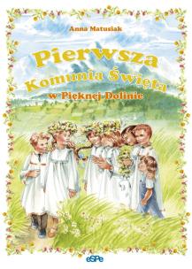 Okładka książki Pierwsza Komunia Święta w Pięknej Dolinie