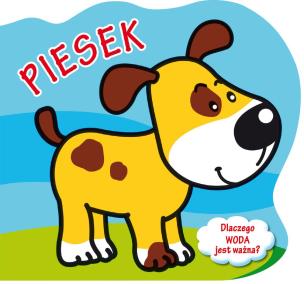 Okładka książki Piesek. Dlaczego woda jest ważna? Wykrojnik