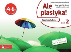 Okładka książki Plastyka SP 4-6 Ale plastyka! ćw cz.2 w.2012 PWN