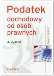 Okładka książki Podatek dochodowy od osób prawnych wyd.4