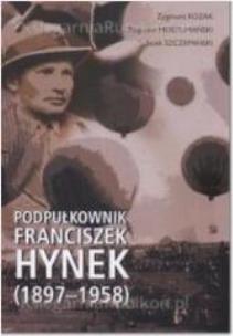Okładka książki Podpułkownik Franciszek Hynek (1897-1958)