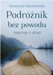 Okładka książki Podróznik bez powodu. Impresje z drogi