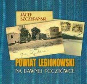 Okładka książki Powiat legionowski na dawnej pocztówce