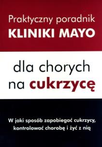 Okładka książki Praktyczny poradnik Mayo dla chorych na cukrzycę