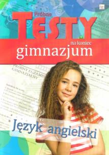 Okładka książki Próbne testy na koniec gimnazjum - Język angielski