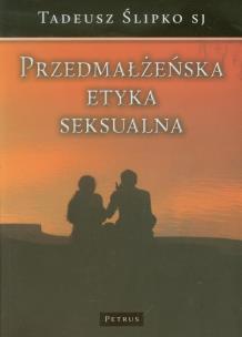Okładka książki Przedmałżeńska Etyka Seksualna