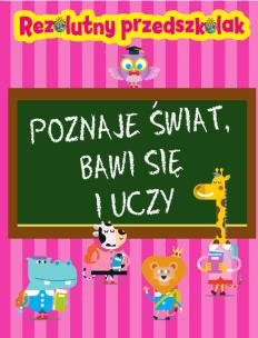 Okładka książki Rezolutny przedszkolak Poznaje świat, bawi się i uczy