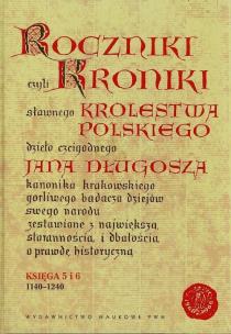 Okładka książki Roczniki czyli Kroniki sławnego Królestwa Polskiego Księga 5 i 6 1140-1240