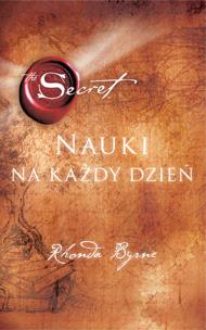 Sekret - Nauki na każdy dzień. Autor: Rhonda Byrne. Multiszop.pl Okładka książki Sekret - Nauki na każdy dzień
