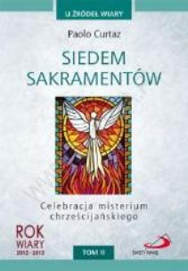 Okładka książki Siedem sakramentów. Celebracja misterium ...