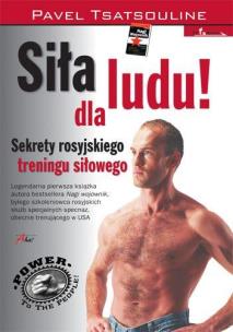 Okładka książki Siła dla ludu. Sekrety rosyjskiego treningu
