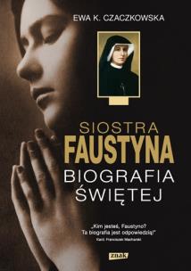 Okładka książki Siostra Faustyna. Biografia Świętej
