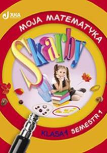 Okładka książki Skarby 1 Moja matematyka. Semestr 1