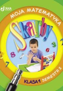Okładka książki Skarby 1 Moja matematyka. Semestr 2