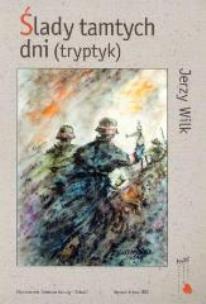 Okładka książki Ślady tamtych dni (tryptyk)