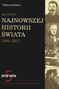 Okładka książki Słownik najnowszej historii świata 1900-2007. T.5