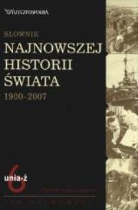 Okładka książki Słownik najnowszej historii świata 1900-2007. T.6
