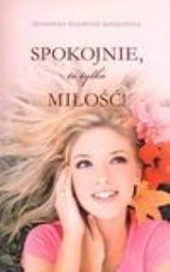 Okładka książki Spokojnie to tylko miłość!