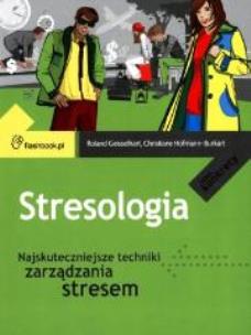 Okładka książki Stresologia. Najskuteczniejsze techniki...