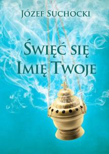 Okładka książki Święć się Imię Twoje