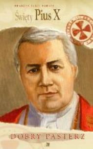 Okładka książki Święty Pius X. Dobry pasterz WDS
