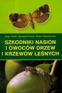 Okładka książki Szkodniki nasion i owoców drzew i krzewów leśnych