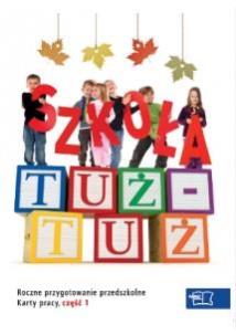 Okładka książki Szkoła tuż - tuż. Karty pracy część 1 MAC